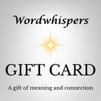 Wordwhispers Gift Card A gift of meaning and connection